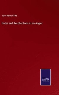 bokomslag Notes and Recollections of an Angler