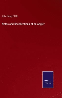 bokomslag Notes and Recollections of an Angler