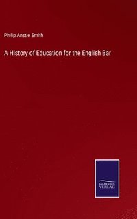 bokomslag A History of Education for the English Bar