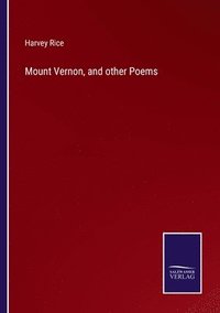 bokomslag Mount Vernon, and other Poems