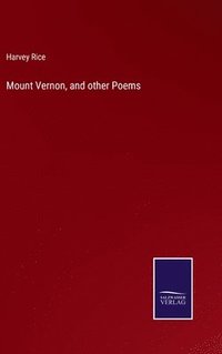 bokomslag Mount Vernon, and other Poems
