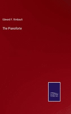 Edward F Rimbault, Edward F. Rimbault - Pianoforte, Inbunden
