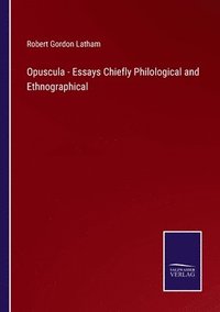 bokomslag Opuscula - Essays Chiefly Philological and Ethnographical