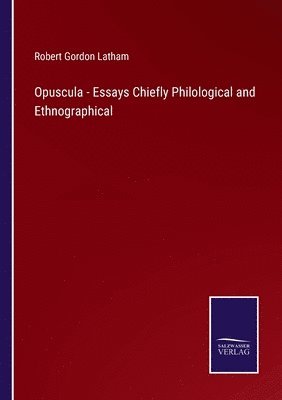 bokomslag Opuscula - Essays Chiefly Philological and Ethnographical