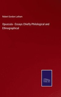 bokomslag Opuscula - Essays Chiefly Philological and Ethnographical