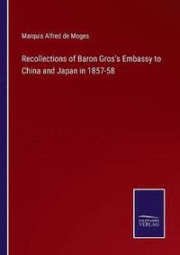 bokomslag Recollections of Baron Gros's Embassy to China and Japan in 1857-58