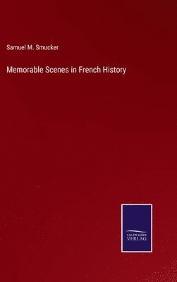 bokomslag Memorable Scenes in French History