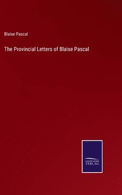 bokomslag The Provincial Letters of Blaise Pascal