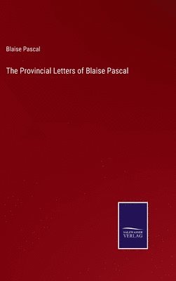Provincial Letters of Blaise Pascal