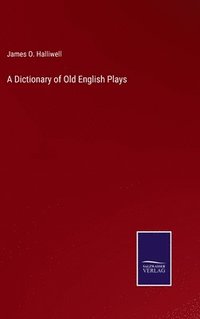 bokomslag A Dictionary of Old English Plays