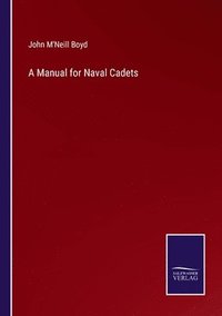 bokomslag A Manual for Naval Cadets