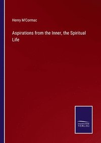 bokomslag Aspirations from the Inner, the Spiritual Life