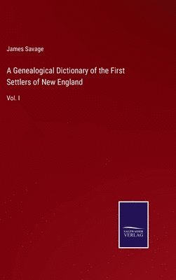 James Savage - Genealogical Dictionary of the First Settlers of New England, Inbunden