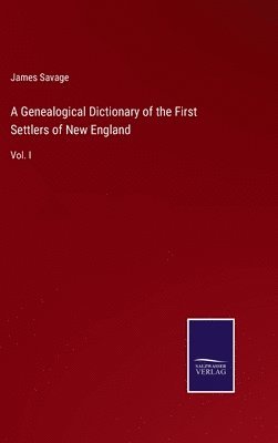 bokomslag A Genealogical Dictionary of the First Settlers of New England