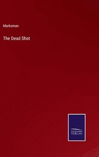 bokomslag The Dead Shot