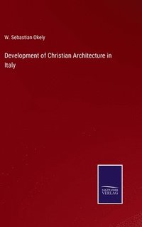 bokomslag Development of Christian Architecture in Italy