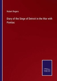 bokomslag Diary of the Siege of Detroit in the War with Pontiac