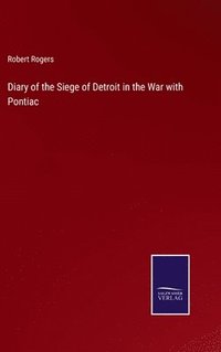 bokomslag Diary of the Siege of Detroit in the War with Pontiac