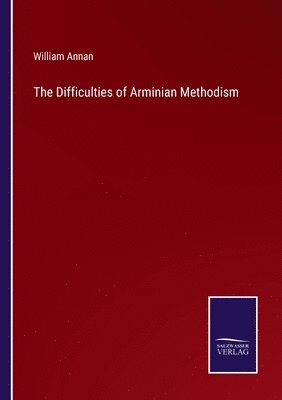 Difficulties of Arminian Methodism 1