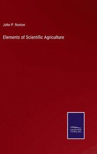 bokomslag Elements of Scientific Agriculture