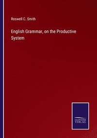 bokomslag English Grammar, on the Productive System