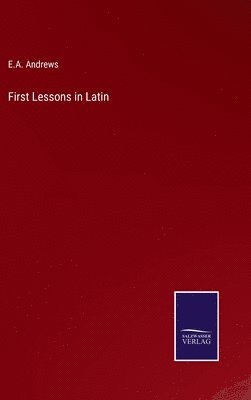 bokomslag First Lessons in Latin
