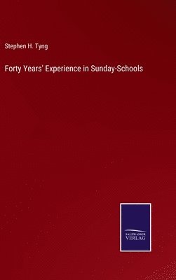 Forty Years' Experience in Sunday-Schools