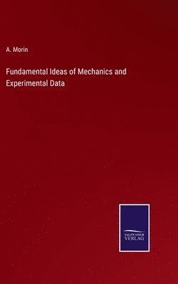 Fundamental Ideas of Mechanics and Experimental Data