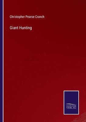 Christopher Pearse Cranch - Giant Hunting, Häftad