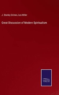 bokomslag Great Discussion of Modern Spiritualism