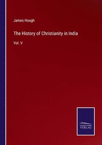 bokomslag The History of Christianity in India