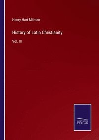 bokomslag History of Latin Christianity