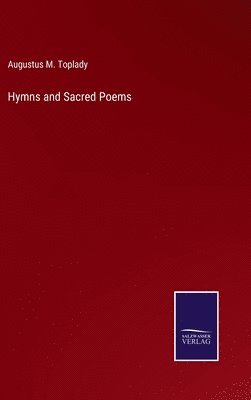 Augustus M Toplady, Augustus M. Toplady - Hymns and Sacred Poems, Inbunden