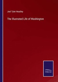 bokomslag The Illustrated Life of Washington