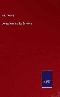 Jerusalem and its Environs