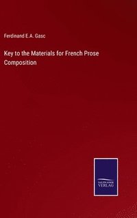 bokomslag Key to the Materials for French Prose Composition