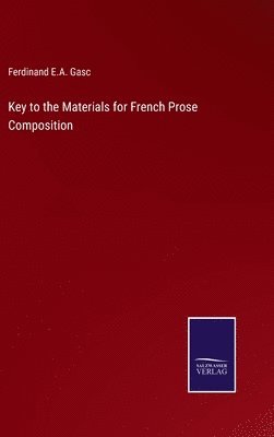 bokomslag Key to the Materials for French Prose Composition