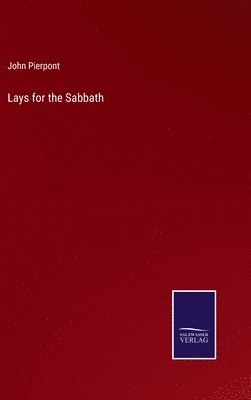 John Pierpont - Lays for the Sabbath, Inbunden