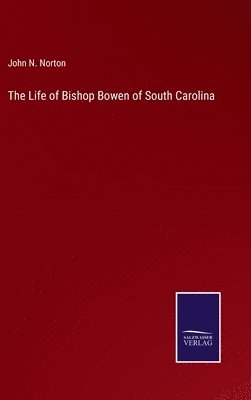 bokomslag The Life of Bishop Bowen of South Carolina