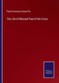 bokomslag The Life of Blessed Paul of the Cross