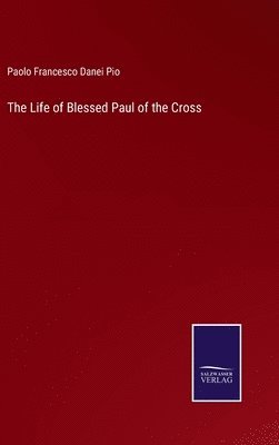 bokomslag The Life of Blessed Paul of the Cross