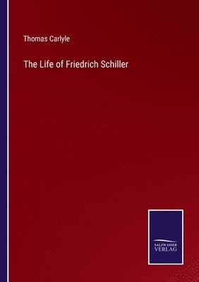 bokomslag The Life of Friedrich Schiller