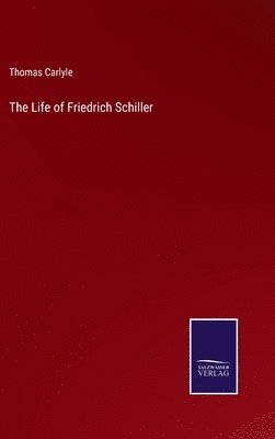 The Life of Friedrich Schiller 1