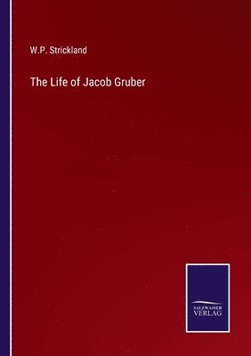 The Life of Jacob Gruber 1