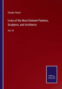 bokomslag Lives of the Most Eminent Painters, Sculptors, and Architects