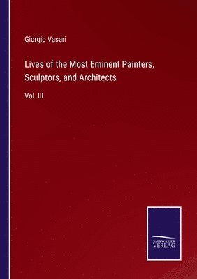 Lives of the Most Eminent Painters, Sculptors, and Architects