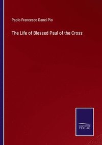 bokomslag The Life of Blessed Paul of the Cross