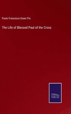 bokomslag The Life of Blessed Paul of the Cross