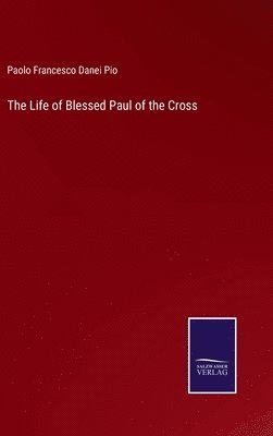 The Life of Blessed Paul of the Cross 1