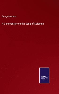 George Burrowes - Commentary on the Song of Solomon, Inbunden